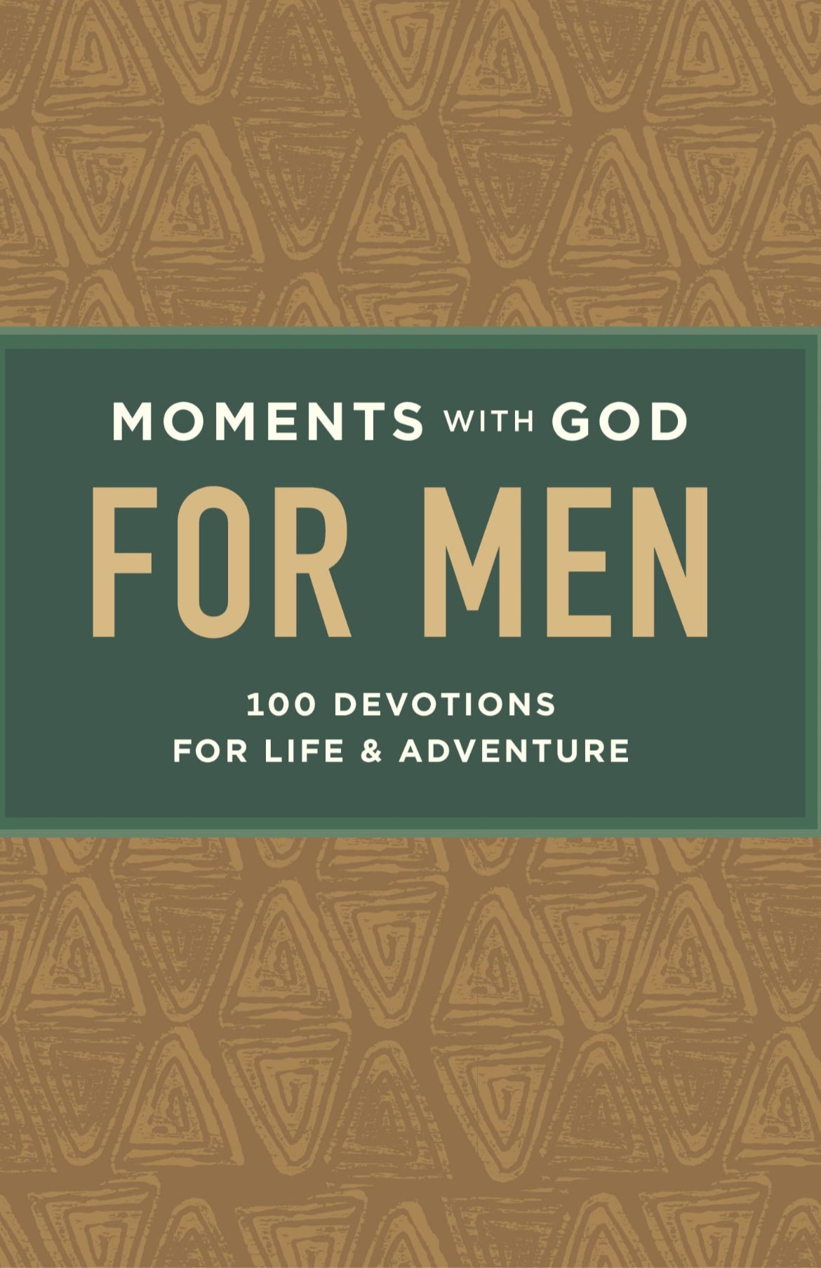 Book cover that reads: Moments With God For Men: 100 Devotions For Life And Adventure