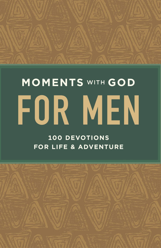 Book cover that reads: Moments With God For Men: 100 Devotions For Life And Adventure