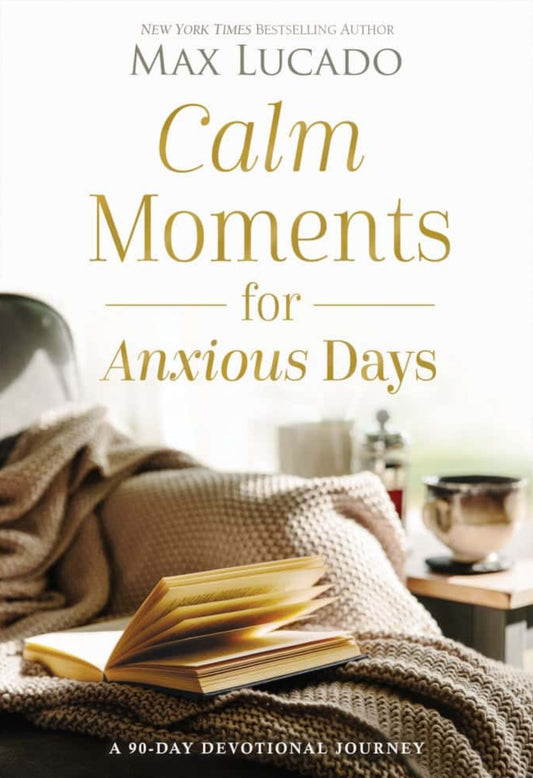 Book cover that reads: Calm Moments For Anxious Days: A 90-Day Devotional Journey