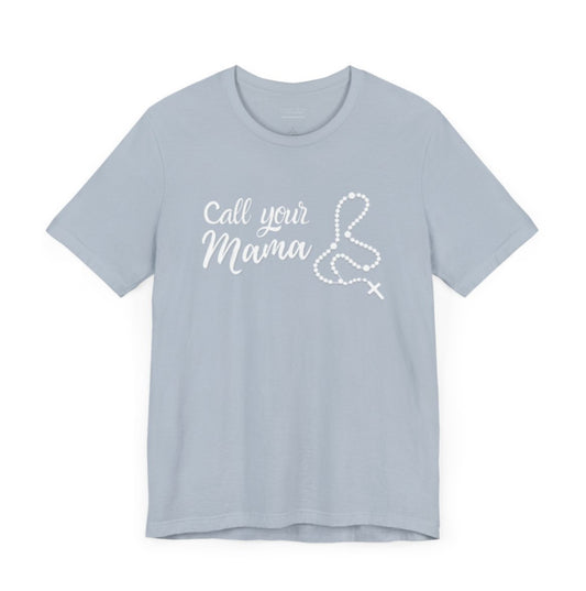 Call Your Mama Unisex Crew Tee