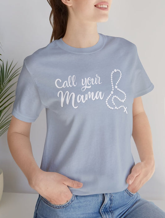 Call Your Mama Unisex Crew Tee